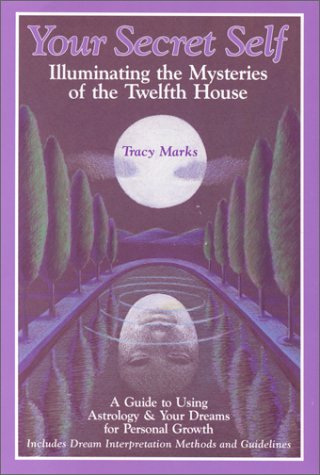 Imagen de archivo de Your Secret Self - Illuminating the Mysteries of the Twelfth House a la venta por The Mill Bookshop