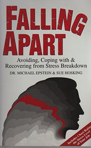 Beispielbild fr Falling Apart: Avoiding, Coping With & Recovering from Stress Breakdown zum Verkauf von Books From California