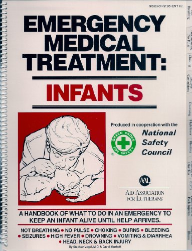 9780916363017: Emergency Medical Treatment: Infants - A Handbook of What to Do in an Emergency to Keep an Infant Alive Until Help Arrives