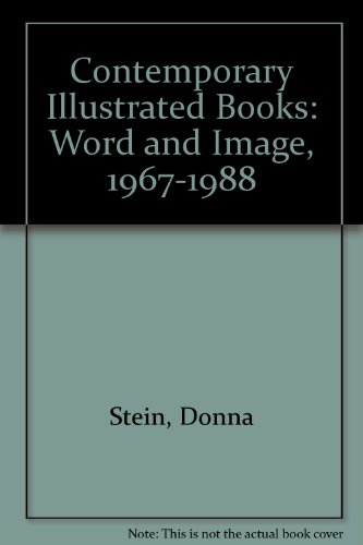 Contemporary Illustrated Books: Word and Image, 1967-1988 (9780916365004) by Stein, Donna