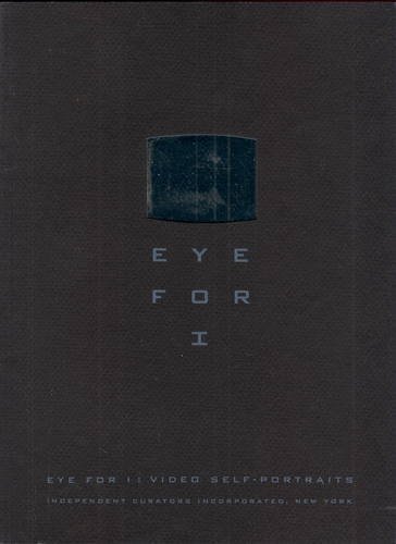 Eye for I: Video Self-Portraits (9780916365141) by Bellour, Raymond