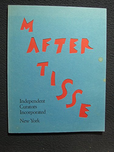 After Matisse (9780916365196) by Bell, Tiffany; Independent Curators Incorporated