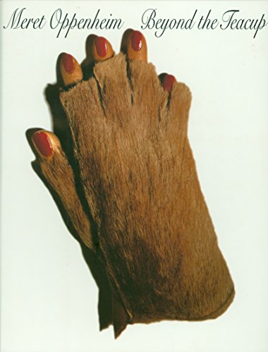 Stock image for Meret Oppenheim: Beyond the Teacup (INDEPENDENT CUR) for sale by FITZ BOOKS AND WAFFLES