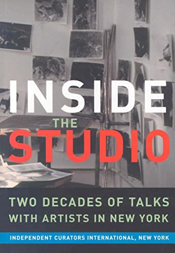 Imagen de archivo de Inside the Studio Talks with New York Artists Two Decades of Talks with Artists in New York a la venta por PBShop.store US