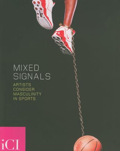 Beispielbild fr Mixed Signals: Artists Consider Masculinity in Sports zum Verkauf von WorldofBooks