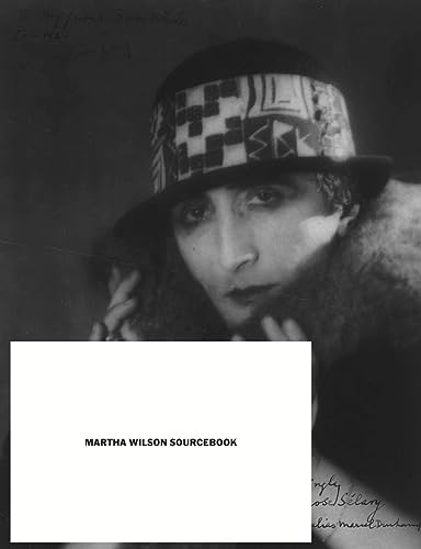 Imagen de archivo de Martha Wilson Sourcebook: 40 Years of Reconsidering Performance, Feminism, Alternative Spaces (INDEPENDENT CUR) a la venta por Hotdog1947
