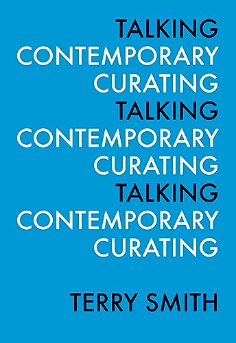9780916365905: Talking Contemporary Curating /anglais
