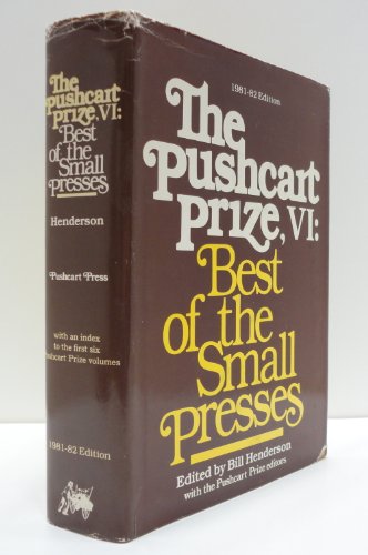 Stock image for Pushcart Prize Best of the Small Presses, No 6, 1981/82. Ed by Bill Henderson. an Annual Small Press Reader. Issn 0149-7863 (Pushcart Prize) for sale by JARE Inc. dba Miles Books