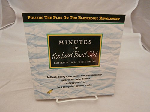 Beispielbild fr Minutes of the Lead Pencil Club : Pulling the Plug on the Electronic Revolution zum Verkauf von Better World Books