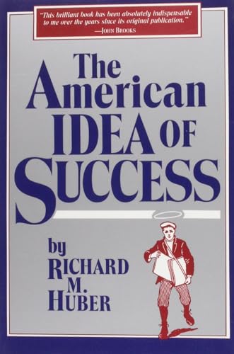 The American Idea of Success - Huber, Richard M.