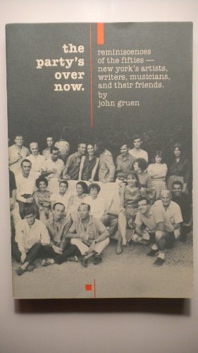 9780916366544: The Party's over Now: Reminiscences of the Fifties-New York's Artists, Writers, Musicians, and Their Friends