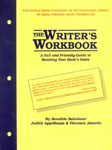 Beispielbild fr The Writer's Workbook: A Full and Friendly Guide to Boosting Your Book's Sales by Sensible Solutions zum Verkauf von Mojo Press Books