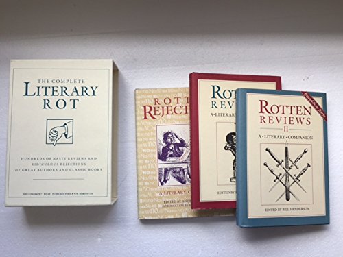 Stock image for The Complete Literary Rot: Hundreds of Nasty Reviews and Ridiculous Rejections Great Authors and Classic Books for sale by Bookmans