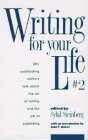 Stock image for Writing for Your Life: Today's Outstanding Authors Talk about the Art of Writing and The. for sale by The Book Cellar, LLC