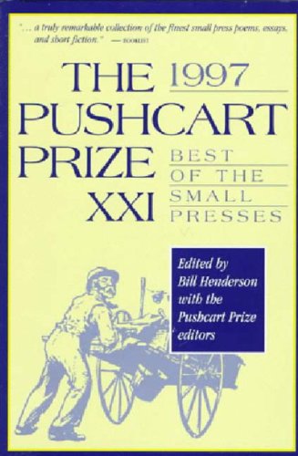 The Pushcart Prize XXI: Best of the Small Presses (The Pushcart Prize Anthologies, 21) (9780916366964) by Henderson, Bill; Matthews, William; Strachen, Patricia