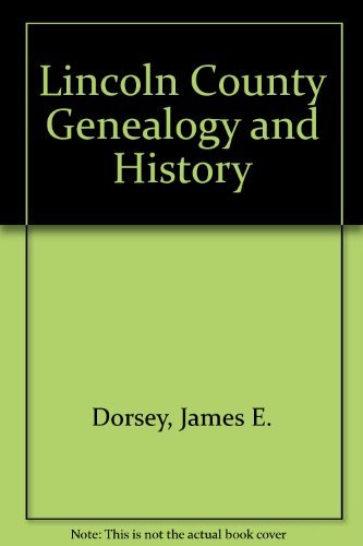 Lincoln County Genealogy and History (9780916369019) by Dorsey, James E.; Davis, Robert S.