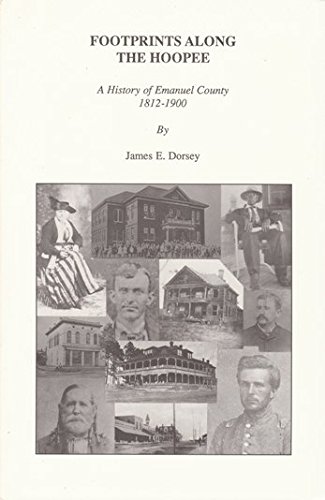 Footprints Along the Hoopee: A History of Emamuel County, 1812-1900 (9780916369156) by Dorsey, James E.