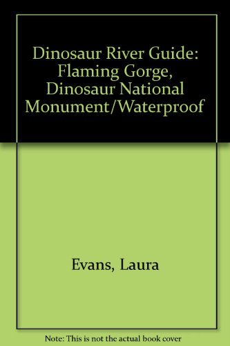 9780916370046: Belknap's Revised Waterproof Dinosaur River Guide: Flaming Gorge, Dinosaur National Monument