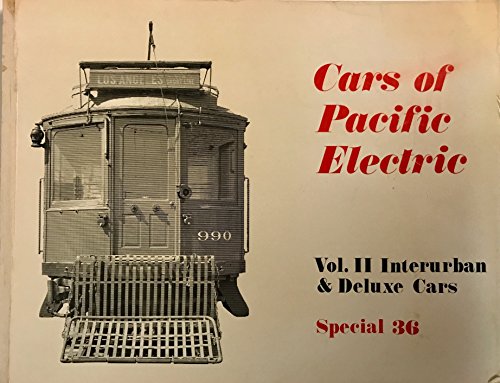 9780916374242: Cars of Pacific Electric, Vol II: Interurban & Deluxe Cars (Special 36)