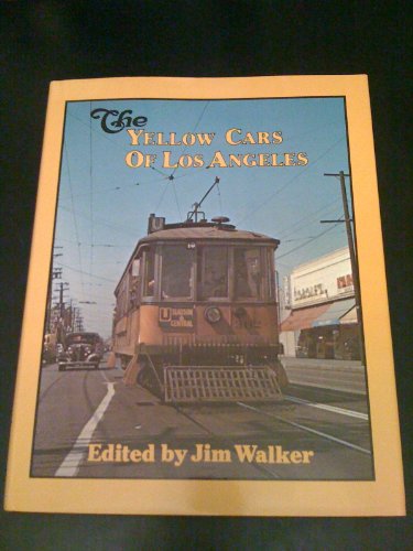 Beispielbild fr The Yellow Cars of Los Angeles A Roster of Streetcars of Los Angeles Railway and Successors from the 1890s to 1963 zum Verkauf von Treehorn Books