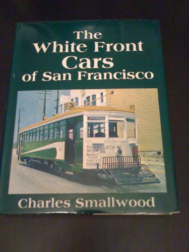 9780916374327: The White Front Cars of San Francisco