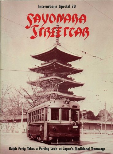 Stock image for Sayonara Streetcar (Interurbans special 70) for sale by Jay W. Nelson, Bookseller, IOBA