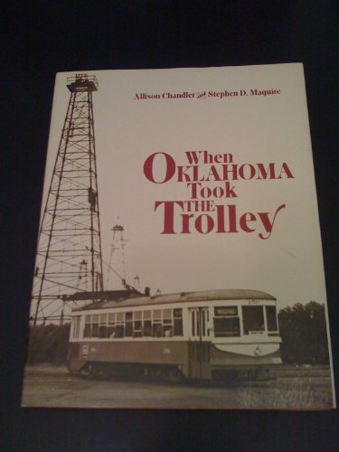 Beispielbild fr When Oklahoma Took the Trolley (Interurbans Special) zum Verkauf von A Book Preserve