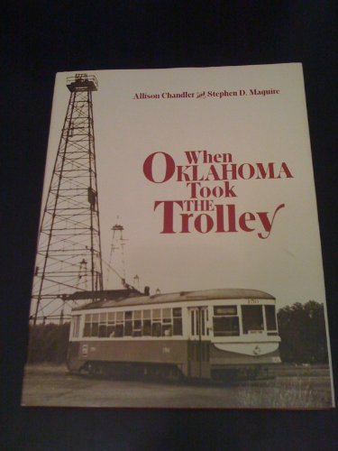 Stock image for When Oklahoma Took the Trolley (Interurbans Special) for sale by Books of the Smoky Mountains