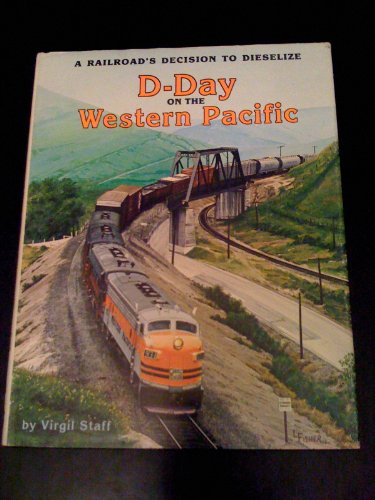 Stock image for D-Day on the Western Pacific: A Railroad's Decision to Dieselize (Special #81) for sale by Hafa Adai Books