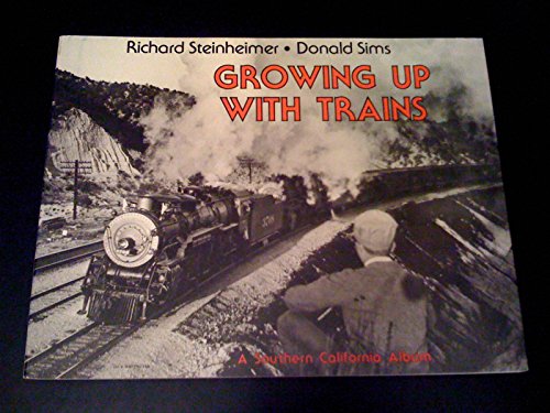 Growing Up with Trains: A Southern California Album [Interurbans Special 83]