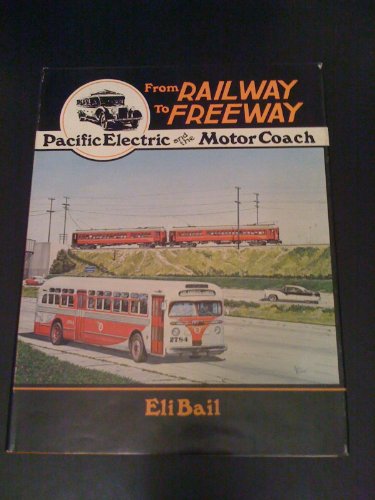 Beispielbild fr From Railway to Freeway: Pacific Electric and the Motor Coach (INTERURBANS SPECIAL) zum Verkauf von Wonder Book