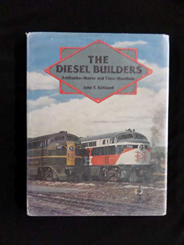 Diesel Builders. Volume One. Fairbanks-Morse & Lima-Hamilton. Special 98.