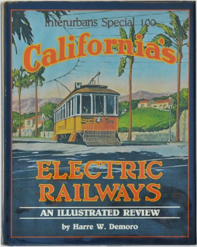 9780916374747: California's Electric Railways: An Illustrated Review (Interurbans Special)