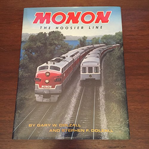 9780916374785: Monon: The Hoosier Line