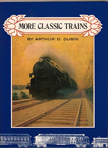 Stock image for More Classic Trains for sale by Fahrenheit's Books