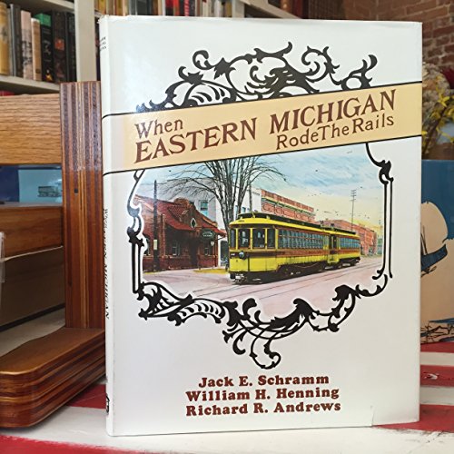 Beispielbild fr When Eastern Michigan Rode the Rails (INTERURBANS SPECIAL) zum Verkauf von ThriftBooks-Atlanta