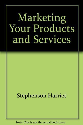 Stock image for Marketing Your Products and Services Successfully for sale by Better World Books: West