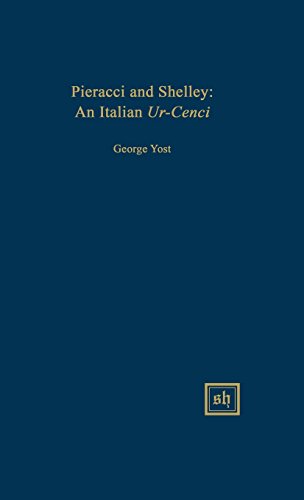 Beispielbild fr Pieracci and Shelley : An Italian Ur-Cenci zum Verkauf von Better World Books