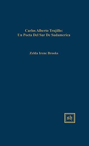 Beispielbild fr Carlos Alberto Trujill0: Un Poeta Del Sur De Sudamerica zum Verkauf von BookHolders