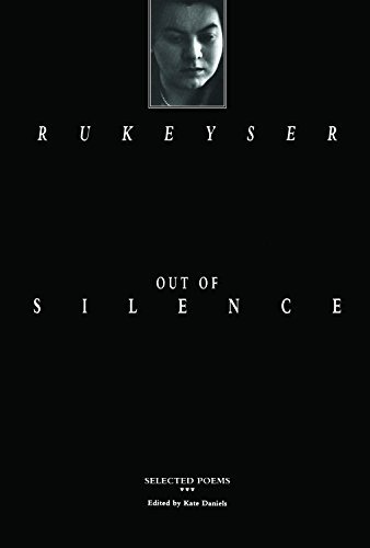 Out of Silence: Selected Poems (9780916384074) by Rukeyser, Muriel;Daniels, Kate