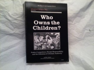 Stock image for Who Owns the Children?: Compulsory Education and the Dilemma of Ultimate Authority for sale by HPB-Red