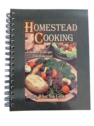 Stock image for Homestead Cooking: A Sampler of Recipes from Homestead Heritage for sale by HPB-Emerald