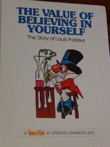 Imagen de archivo de The Value of Believing in Yourself: The Story of Louis Pasteur (Valuetales) a la venta por Red's Corner LLC