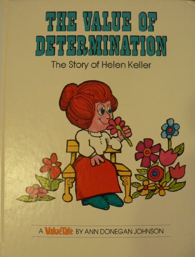 Stock image for The Value of Determination: The Story of Helen Keller (Valuetales) for sale by Ergodebooks