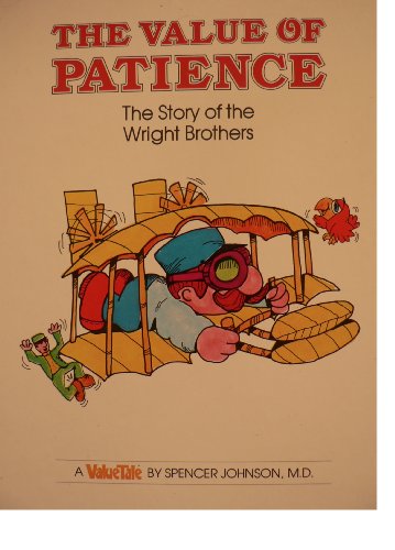 Beispielbild fr The Value of Patience: The Story of the Wright Brothers (Valuetale) zum Verkauf von Wonder Book