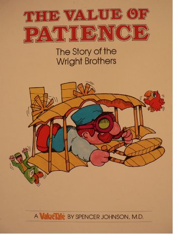 Imagen de archivo de The Value of Patience: The Story of the Wright Brothers (Valuetale) a la venta por Gulf Coast Books