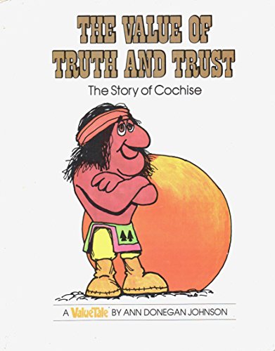 Imagen de archivo de The Value of Truth and Trust: The Story of Cochise a la venta por SecondSale