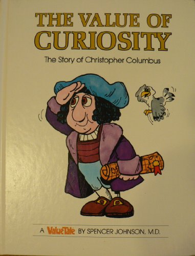 Beispielbild fr The Value of Curiosity : The Story of Christopher Columbus zum Verkauf von Better World Books