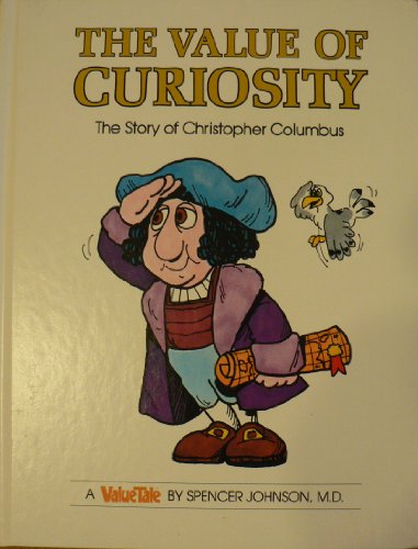 Stock image for The Value of Curiosity: The Story of Christopher Columbus (ValueTales Series) for sale by Gulf Coast Books