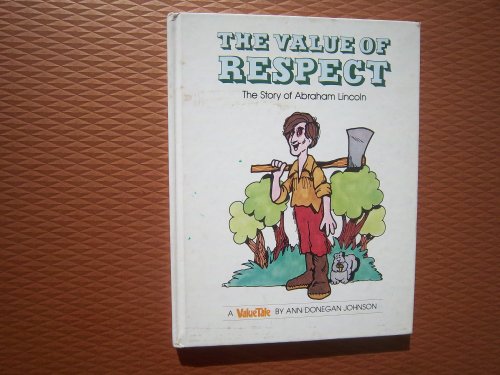 Stock image for The Value of Respect: The Story of Abraham Lincoln (Valuetales) for sale by SecondSale